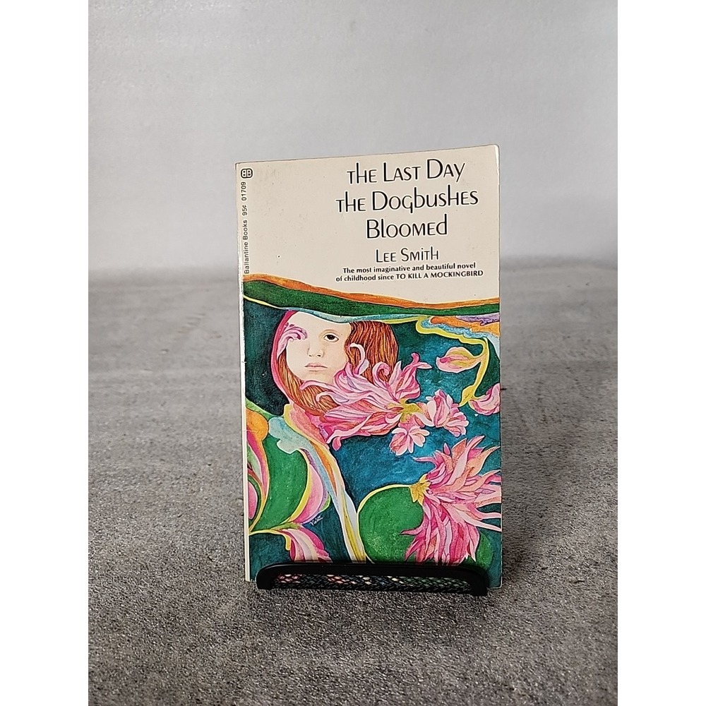 The Last Day The Dogbushes Bloomed Rare Ballantine 1969 First Print Lee Smith